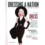 The Little Black Dress and Zoot Suits: Depression and Wartime Fashions from the 1930s to the 1950s