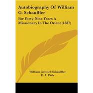 Autobiography of William G Schauffler : For Forty-Nine Years A Missionary in the Orient (1887)