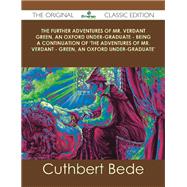 The Further Adventures of Mr. Verdant Green, an Oxford Under Graduate: Being a Continuation of 'the Adventures of Mr. Verdant Green, an Oxford Under