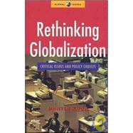 Rethinking Globalization Critical Issues and Policy Choices
