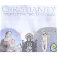 Christianity The First Two Thousand Years