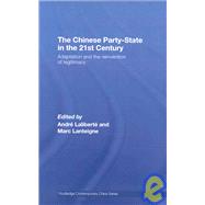 The Chinese Party-State in the 21st Century: Adaptation and the Reinvention of Legitimacy
