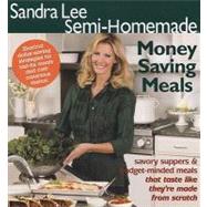 Sandra Lee Semi-Homemade Money Saving Meals
