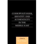 Cosmopolitanism, Identity and Authenticity in the Middle East