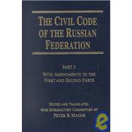 Civil Code of the Russian Federation: Pt. 3: With Amendments to the First and Second Parts