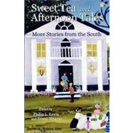 Sweet Tea and Afternoon Tales: More Stories from the South