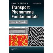 Transport Phenomena Fundamentals, Fourth Edition