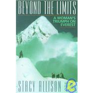 Beyond the Limits : A Woman's Triumph on Everest