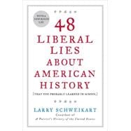 48 Liberal Lies about American History : (That You Probably Learned in School)