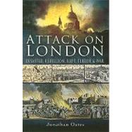 Attack on London: Disaster, Rebellion, Riot, Terror and War