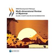 Multi-Dimensional Review Of Myanmar: In-Depth Analysis And Recommendations OECD Development Pathways
