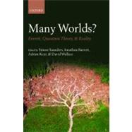 Many Worlds? Everett, Quantum Theory, & Reality