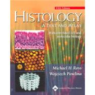 Histology: A Text and Atlas With Correlated Cell and  Molecular Biology