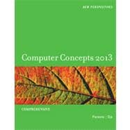 New Perspectives on Computer Concepts 2013 : Comprehensive