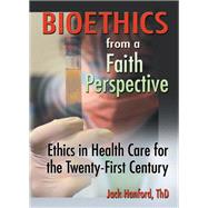 Bioethics from a Faith Perspective