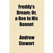 Freddy's Dream: Or, a Bee in His Bonnet