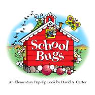 School Bugs An Elementary Pop-up Book by David A. Carter