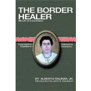 The Border Healer: My Life As a Curandero