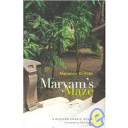 Maryam's Maze A Modern Arabic Novel
