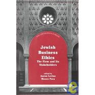 Jewish Business Ethics The Firm and Its Stakeholders