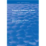 Analysis of Pesticides in Water: Volume I: Significance, Principles, Techniques, and Chemistry of Pesticides