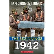 1942 (Exploring Civil Rights: The Beginnings)