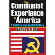 The Communist Experience in America: A Political and Social History