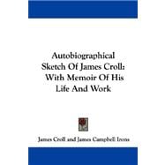 Autobiographical Sketch of James Croll : With Memoir of His Life and Work