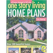 One Story Living: Home Plans; Over 500 Beautiful Homes