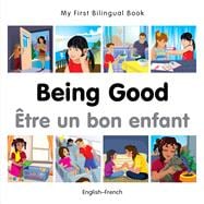 My First Bilingual Book–Being Good (English–French)
