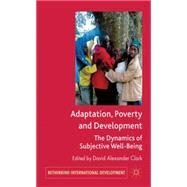 Adaptation, Poverty and Development The Dynamics of Subjective Well-Being