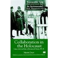 Collaboration in the Holocaust Crimes of the Local Police in Belorussia and Ukraine, 1941-44