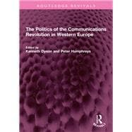 The Politics of the Communications Revolution in Western Europe