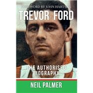 Trevor Ford The Authorised Biography