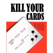 Kill Your Cards