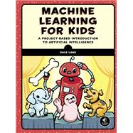 Machine Learning for Kids A Project-Based Introduction to Artificial Intelligence