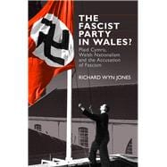 The Fascist Party in Wales?