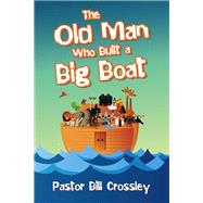 The Old Man Who Built a Big Boat