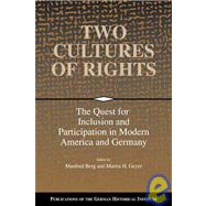 Two Cultures of Rights: The Quest for Inclusion and Participation in Modern America and Germany