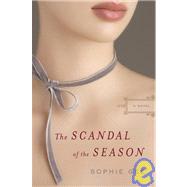 The Scandal of the Season; A Novel