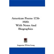 American Poems 1776-1900: With Notes and Biographies