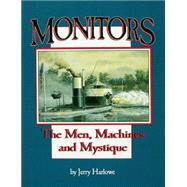 Monitors : The Men, Machines and Mystique