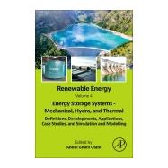 Renewable Energy - Volume 4: Energy Storage Systems - Mechanical, Hydro, and Thermal