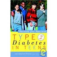 Type 2 Diabetes in Teens : Secrets for Success