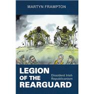 Legion of the Rearguard Dissident Irish Republicanism