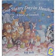 One Starry Day in Heaven: A Story of Creation