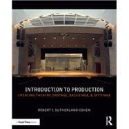 Introduction to Production: Creating Theatre Onstage, Backstage, & Offstage