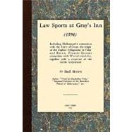 Law Sports at Gray's Inn (1594) : Including Shakespeare's Connection with the Inn's of Court, the Origin of the Capias Utlegatum Re Coke and Bacon, Francis Bacon's Connection with Warwickshire, Together with a Reprint of the Gesta Grayorum 1921