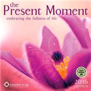 The Present Moment 2016 Calendar