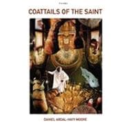 Coattails of the Saint / Poems